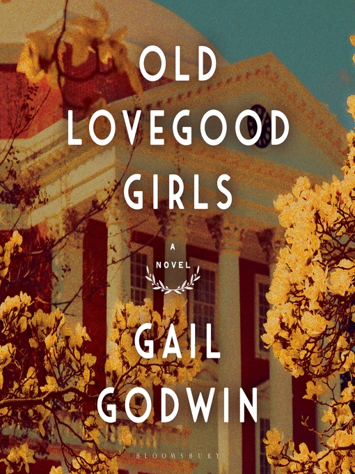 Title details for Old Lovegood Girls by Gail Godwin - Available